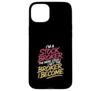 I'm a Stock Broker The More Stock The Broker I Get - Case for iPhone 15 Plus