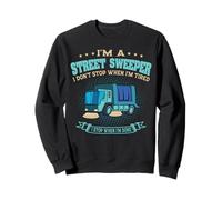 I'm A Street Sweeper Street Cleaner Truck Operator Sweatshirt
