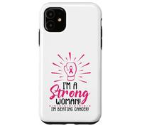 I'm A Strong Woman I Am Beating Breast Cancer Awareness Pink Case for iPhone 11