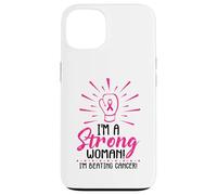 I'm A Strong Woman I Am Beating Breast Cancer Awareness Pink Case for iPhone 13