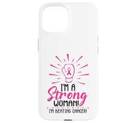 I'm A Strong Woman I Am Beating Breast Cancer Awareness Pink Case for iPhone 15