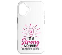I'm A Strong Woman I Am Beating Breast Cancer Awareness Pink Case for iPhone 16