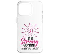 I'm A Strong Woman I Am Beating Breast Cancer Awareness Pink Case for iPhone 16 Pro