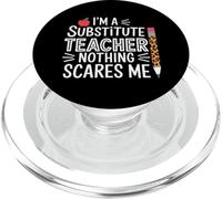 I'm A Substitute Teacher Nothing Scares Me Teacher's Aide PopSockets PopGrip for MagSafe