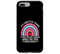 I'm A Substitute Teacher To Save Time Names Wrong Case for iPhone 7 Plus/8 Plus