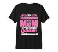 I'm A Taekwondo Mom Training High Kicks Fighter Taekwondo Premium T-Shirt