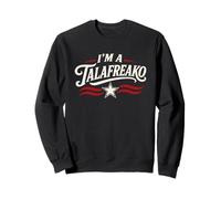 Im A Talafreako Texas Democrat Political Slogan US Election Sweatshirt
