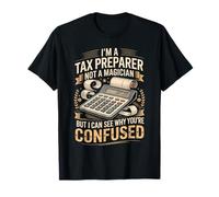 Im A Tax Preparer Not A Magician Confused T-Shirt
