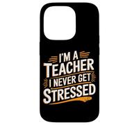 I'm A Teacher I Never Get Stressed Educator School - Case for iPhone 14 Pro