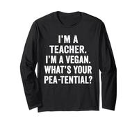 I'm A Teacher I'm A Vegan What's Your Peatential Plant Based Long Sleeve T-Shirt