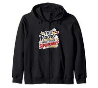 I'm A Teacher What's Your Superpower Zip Hoodie
