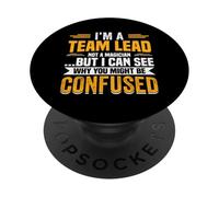 I'm A Team Lead Not A Magician But I Can See Why You Might B PopSockets Adhesive PopGrip