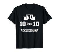 I'm A Ten Out of Ten Even When I Forget Song Lyrics Quote 10 T-Shirt