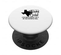 I'm a Texas Girl If My Mouth Doesn't Say It My Face Will PopSockets Adhesive PopGrip