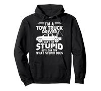 I'm a Tow Truck Driver I Can't Fix Stupid - Towing Driver Pullover Hoodie