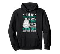 I'm A Train Driver To Save Time Let's Just Assume That I'm A Pullover Hoodie