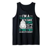I'm A Train Driver to Save Time Let's Just Assume that I'm A Tank Top
