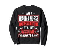 I'm a Trauma Nurse to Save Time Funny ER Trauma ICU Nursing Sweatshirt