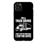 I'm a Truck Driver I Stop for Coffee Semi Truck Graphic Art Case for iPhone 11 Pro Max