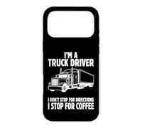 I'm a Truck Driver I Stop for Coffee Semi Truck Graphic Art Case for iPhone 17 Pro Max