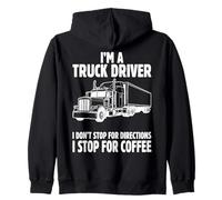 I'm a Truck Driver I Stop for Coffee Semi Truck Graphic Art Zip Hoodie