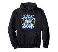 Im A Truck Driver Whats Your Superpower Funny Design Pullover Hoodie