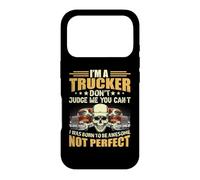 I'm A Trucker Don't Judge Me You Can't Funny Truck Driver Case for iPhone 17 Pro