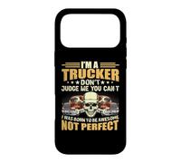 I'm A Trucker Don't Judge Me You Can't Funny Truck Driver Case for iPhone 17 Pro Max