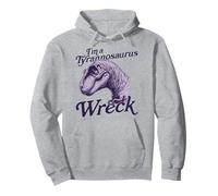 I'm a Tyrannosaurus Wreck Pullover Hoodie
