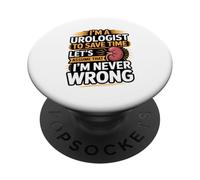 I'm A Urologist To Save Time Assume Never Wrong PopSockets Adhesive PopGrip