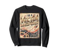Im a Vector Whisperer Laser Engraving Maker Apparel Sweatshirt
