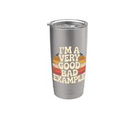 I'm A Very Good Bad Example Ironic Sarcasm - Stainless Steel Insulated Tumbler