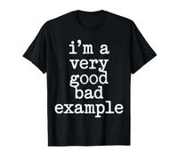 I'm A Very Good Bad Example Ironic Sarcasm - Value Graphic T-Shirt