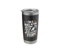 I'm A Voice Actor Anything You Say Or Do, Stage Performer Stainless Steel Insulated Tumbler