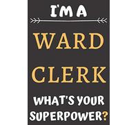 I'm A Ward Clerk: Perfect Gift For A Ward Clerk (100 Pages, Blank Notebook, 6 x 9) (Cool Notebooks) Paperback