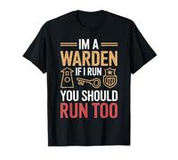I'm A Warden If I Run You Should Run Too for Wardens T-Shirt