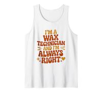 I'm A Wax Technician and I'm Always Right, Waxing Specialist Tank Top