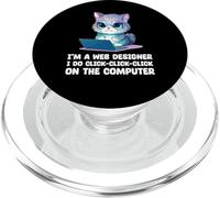 I'm A Web designer, I Do Click-Click-Click On The Computer PopSockets PopGrip for MagSafe