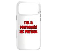 I'm a Werewolf at Parties Case for iPhone 17 Pro Max