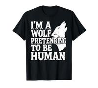 I'm A Wolf Pretending to Be Human Low Budget Furry Costume T-Shirt