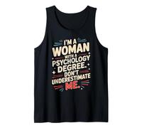 I'm a Woman with a Psychology Degree Empowered Confidence Tank Top