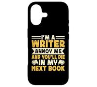 I'm A Writer Annoy Me And You'll Die In My Next Book Case for iPhone 17