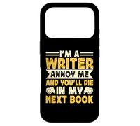 I'm A Writer Annoy Me And You'll Die In My Next Book Case for iPhone 17 Pro