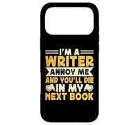 I'm A Writer Annoy Me And You'll Die In My Next Book Case for iPhone 17 Pro Max
