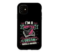 Im A Writer I Dream While Awake Book Author Case for iPhone 11
