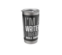 I'm a Writer I Dream While Awake Stainless Steel Insulated Tumbler