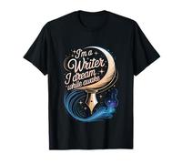 Im A Writer I Dream While Awake Writing Quote T-Shirt