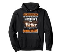 I'm a Writer Not A Serial Killer Funny Writing Gift Pullover Hoodie