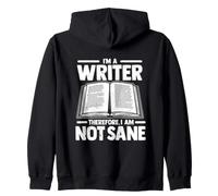 I'm A Writer Therefore I Am Not Sane Funny Author Zip Hoodie