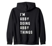 I'm Abby Doing Abby Things Zip Hoodie